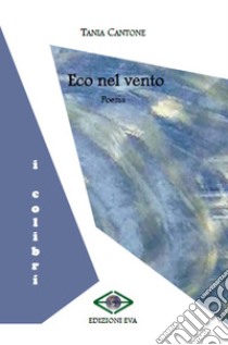 Eco nel vento libro di Cantone Tania