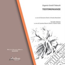 Eugenio Gentili Tedeschi. Testimonianze libro di Roversi Denti L. (cur.); Calzà G. (cur.)