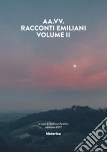 Racconti emiliani. Vol. 2 libro di Andrini S. (cur.)