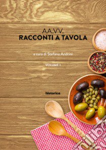 Racconti a tavola. Vol. 1 libro di Andrini S. (cur.)