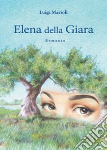 Elena della Giara libro di Marioli Luigi