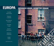 Europa. Geografie umane, geografie urbane. Ediz. illustrata libro