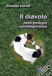 Il diavolo nella teologia contemporanea. Nuova ediz. libro di Summa Giuseppe