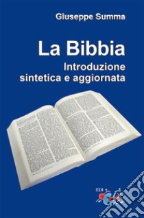 Bibbia. Introduzione sintetica e aggiornata libro di Summa Giuseppe