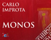 Monos. Ediz. illustrata libro di Improta Carlo