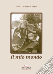 Il mio mondo libro di Monachese Venilia