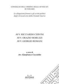 Le allegazioni forensi e gli scritti politici degli avvocati eroi della grande guerra libro di Cocciolito G. (cur.)