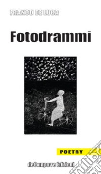 Fotodrammi libro di De Luca Franco