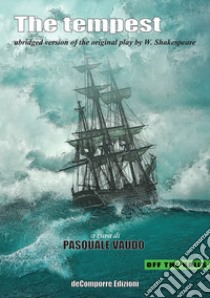 The tempest. Ubridged version of the original play by W. Shakespeare. Ediz. ridotta libro di Shakespeare William; Vaudo P. (cur.)