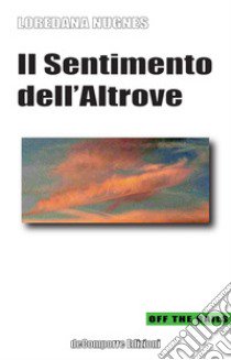 Il sentimento dell'altrove libro di Nugnes Loredana