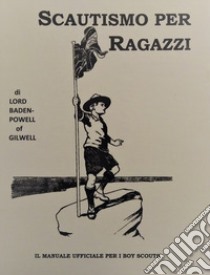 Scautismo per ragazzi libro di Baden-Powell Robert