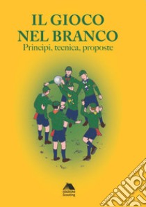 Il gioco nel branco. Principi, tecniche, proposte libro di Bisson A. D. (cur.); Covacic T. (cur.); Ruberto A. (cur.)