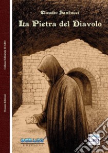 La pietra del diavolo. Nuova ediz. libro di Santucci Claudio