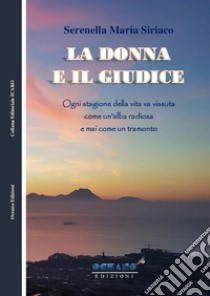 La donna e il giudice libro di Siriaco Serenella Maria