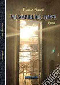 Nei sospiri del tempo libro di Soami Estela