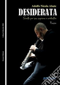 Desiderata. Sonata per sax soprano e orchestra libro di Abate Adolfo Nicola