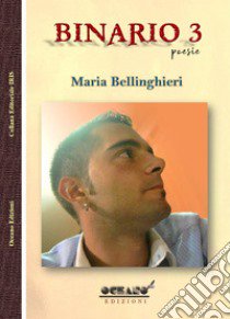 Binario 3 libro di Bellinghieri Maria