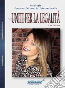 Premio Letterario Internazionale «Uniti per la legalità» libro di Associazione culturale «L'Oceano nell'Anima» (cur.)