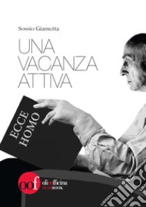 Una vacanza attiva libro di Giametta Sossio