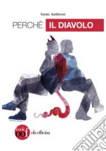 Perché il diavolo libro di Ambrosi Sante; Roic M. (cur.)