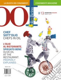 OOF International Magazine (2022). Ediz. bilingue. Vol. 13: Chef sott'olio. L'olio al ristorante spiegato bene-Chefs in oil. Olive oil at the restaurant properly explained libro di Caricato L. (cur.)