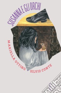 Susanna e gli orchi libro di Ottino Mariella; Conte Silvio