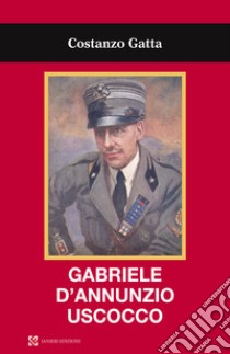 Gabriele D'Annunzio uscocco libro di Gatta Costanza