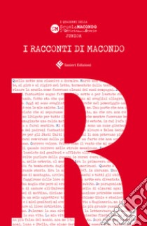 I racconti di Macondo. Junior libro di Melchiorre R. (cur.)