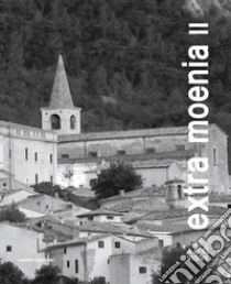 Extra moenia II. Arti visive. Catalogo della mostra (Caramanico Terme, 15 settembre-13 ottobre 2018) libro di Associazione Culturale P.A.E. Pescara Art Evolution (cur.)