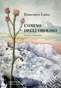 L'omino degli orologi libro di Luiso Domenico