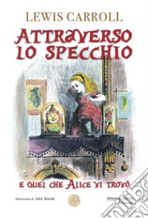 Attraverso lo specchio libro di Carroll Lewis