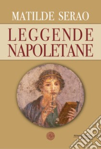 Leggende napoletane libro di Serao Matilde