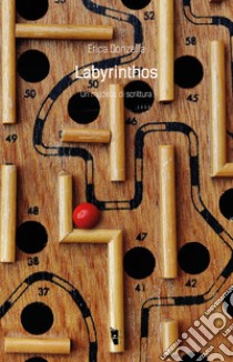Labyrinthos. Un modello di scrittura libro di Donzella Erica
