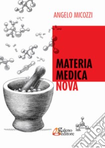 Materia medica nova libro di Micozzi Angelo