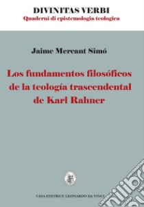 Los fundamentos filosoficos de la teologia trascendental de Karl Rahner libro di Mercant Simò Jaime; Livi A. (cur.)