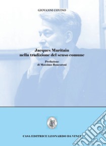 Jacques Maritain nella tradizione del senso comune libro di Covino Giovanni