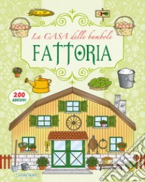 Fattoria. La casa delle bambole. Con adesivi libro di Creabooks packagers