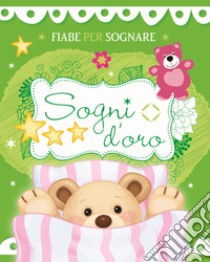 Sogni d'oro. Fiabe per sognare libro