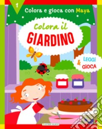 Colora il giardino. Ediz. a colori libro