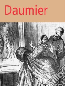Actualité et varieté. Ediz. italiana libro di Daumier Honoré; Bianchi M. (cur.); Melot M. (cur.); Haensler Huguet C. (cur.)