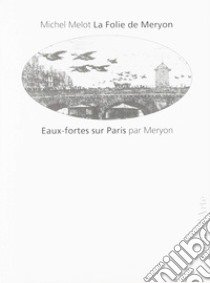 La folie de Meryon libro di Melot Michel