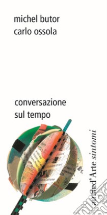 Conversazione sul tempo libro di Butor Michel; Ossola Carlo; Bianchi M. (cur.)