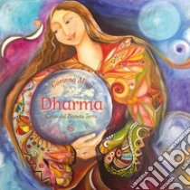 Dharma. Canti dal pianeta Terra libro di Muzi Corinna