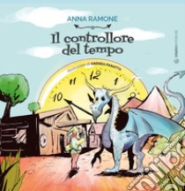 Il controllore del tempo libro di Ramone Anna