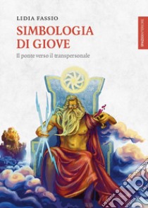 Simbologia di Giove. Il ponte verso il transpersonale libro di Fassio Lidia