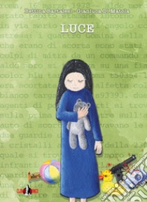 Luce. Nuova ediz. Con e-book libro di Bartalesi Bettina; Di Matola Gianluca