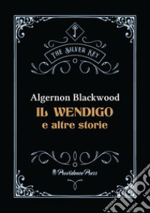 Il Wendigo e altre storie libro di Blackwood Algernon