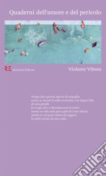 Quaderni dell'amore e del pericolo libro di Vibora Violante