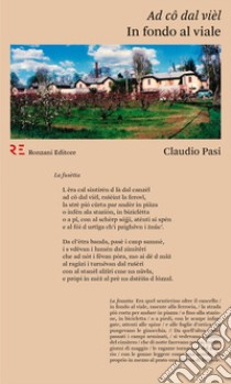 Ad cô dal vièl. (In fondo al viale). Ediz. integrale libro di Pasi Claudio