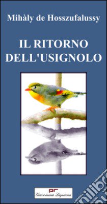 Il ritorno dell'usignolo libro di Hosszufalussy Mihàly de; De Amici D. M. (cur.)